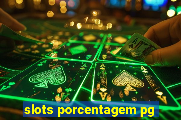 slots porcentagem pg